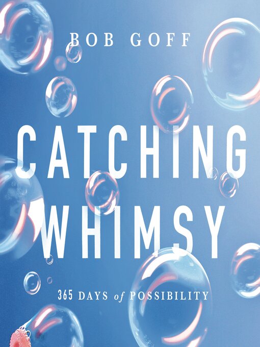 Title details for Catching Whimsy by Bob Goff - Available